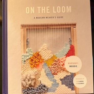 Like New Hardcover Book - On the Loom: A Modern Weaver's Guide